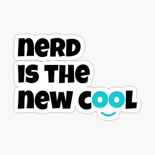 Nerd is the new Cool Sticker