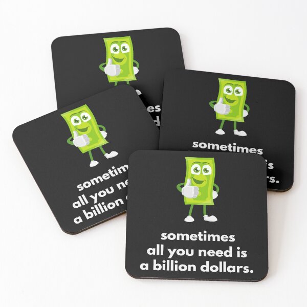 Item preview, Sometimes all you need is a billion dollars designed and sold by GoodSequel.