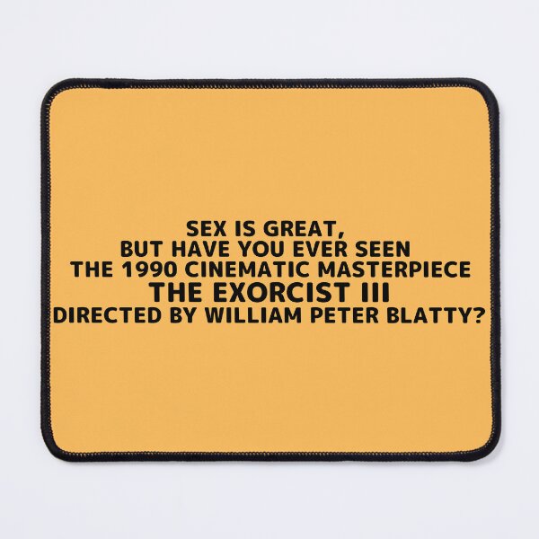 Item preview, The Exorcist III | Sex Is Great but Have You Ever Seen Horror Movie Director 3 designed and sold by franklinfargo.