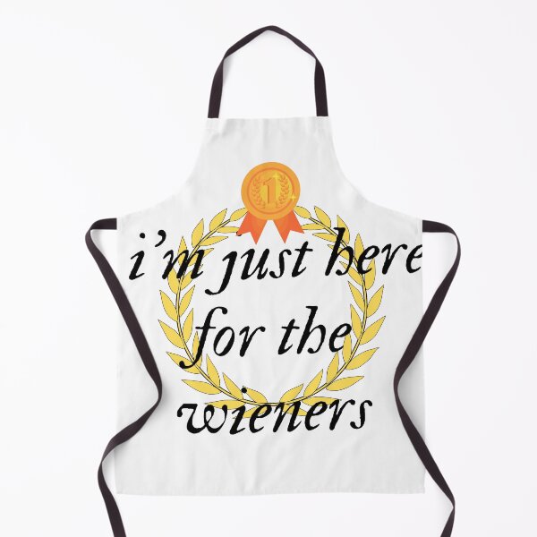 Item preview, i'm just here for the wieners designed and sold by STORSTIK IHAB.