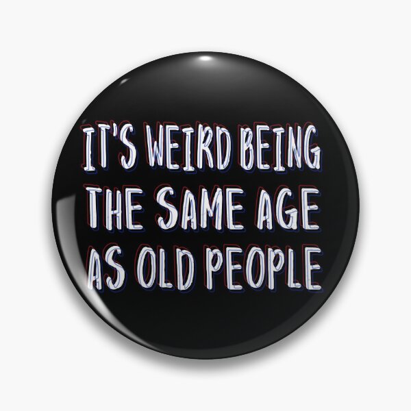 Item preview, It's Weird Being The Same Age As Old People Retro Funny T-Shirt designed and sold by Kummy Bear Shop.