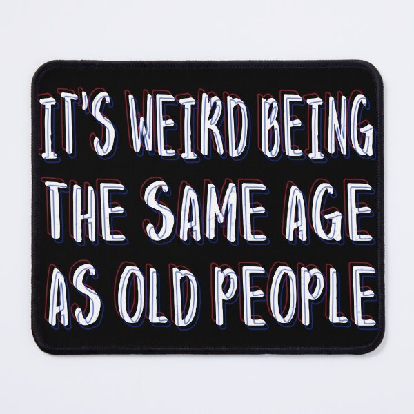 Item preview, It's Weird Being The Same Age As Old People Retro Funny T-Shirt designed and sold by Kummy Bear Shop.