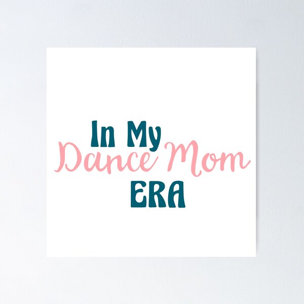Item preview, In My Dance Mom Era | Dancing | Dance | Dancer designed and sold by ShoniwDesigns.
