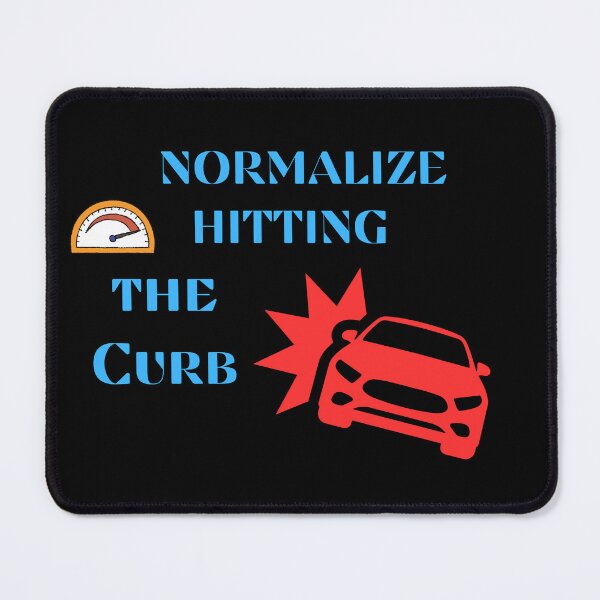 Item preview, normalize hitting the curb  designed and sold by WickyWildLife.