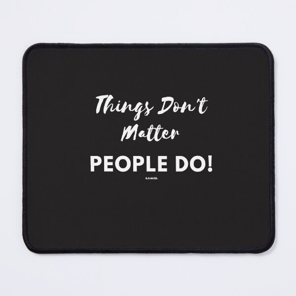 Item preview, Things Don't Matter Graphic Products designed and sold by Designharmony.