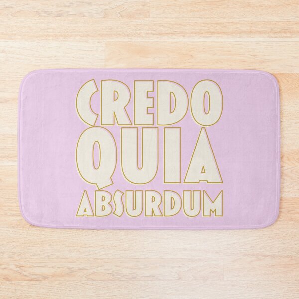 Item preview, Credo Quia Absurdum - I Believe because It is Absurd - Latin Language designed and sold by Trish Dish.