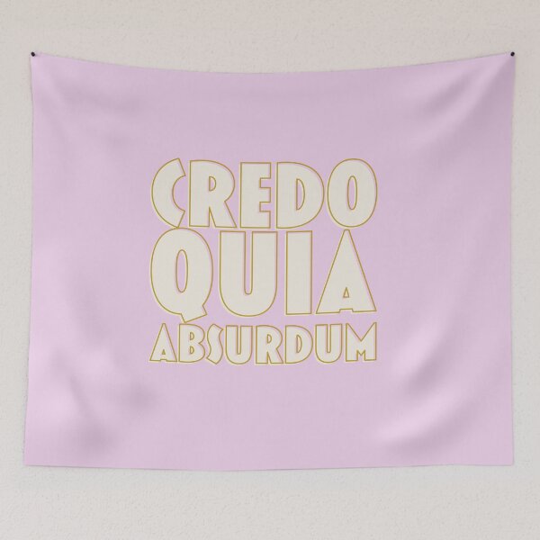 Item preview, Credo Quia Absurdum - I Believe because It is Absurd - Latin Language designed and sold by Trish Dish.