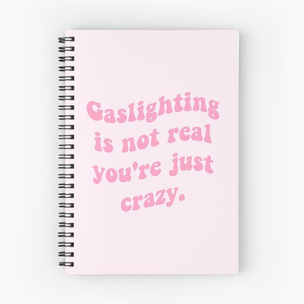 Item preview, Gaslighting is Not Real You're Just Crazy (pink) designed and sold by marsh  designs.