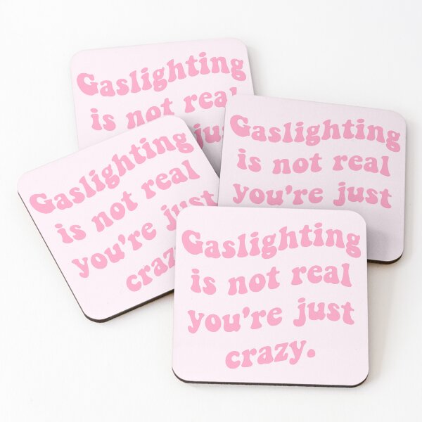 Item preview, Gaslighting is Not Real You're Just Crazy (pink) designed and sold by marsh  designs.