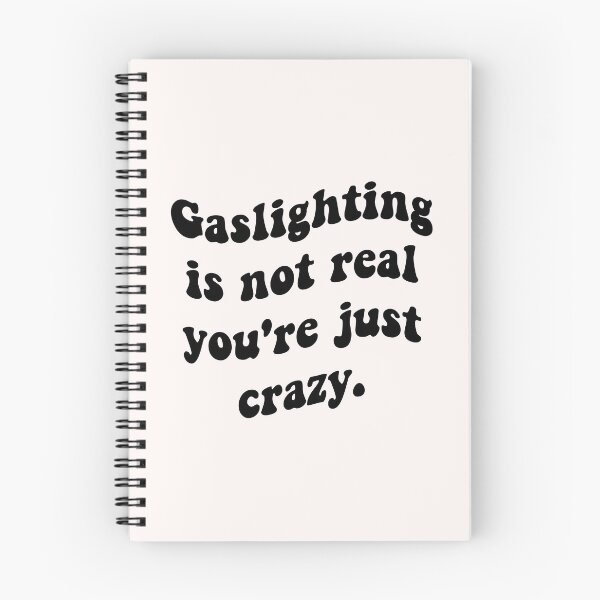 Item preview, Gaslighting is Not Real You're Just Crazy (black) designed and sold by marsh  designs.