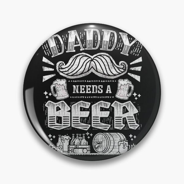 Item preview, Daddy needs a beer - Funny Quote designed and sold by VichallanStudio.