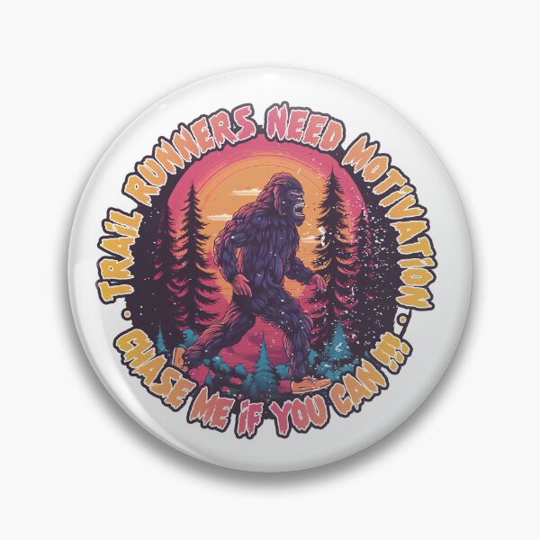 Item preview, Trail Runners Need Motivation - Chase Me If You Can, Big Foot alert! designed and sold by GregInJapanShop.
