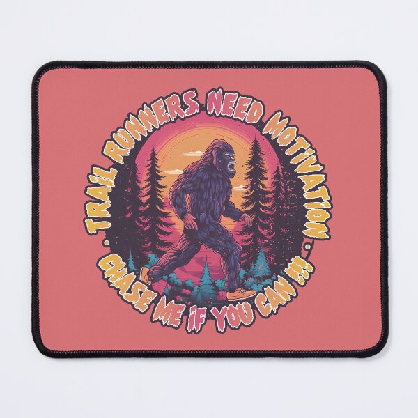 Item preview, Trail Runners Need Motivation - Chase Me If You Can, Big Foot alert! designed and sold by GregInJapanShop.