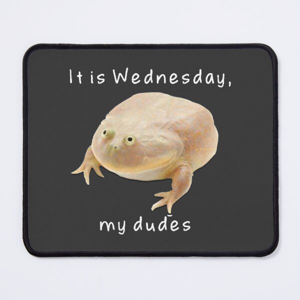 Item preview, It's Wednesday my dudes designed and sold by LoydeHalliwell.
