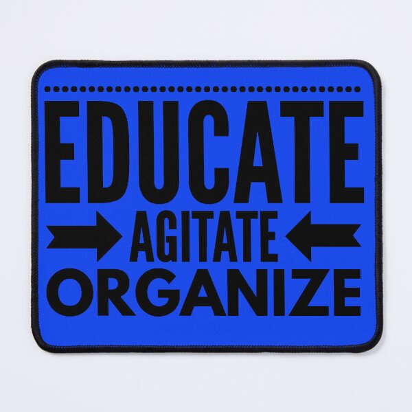 Item preview, Educate, Agitate, Organize designed and sold by fuzzynautilus.