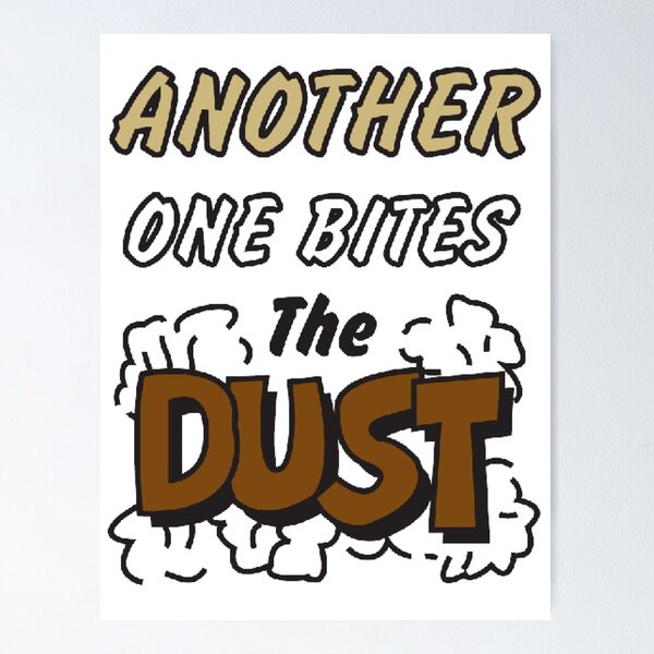 Another One Bites The Dust - the dust, bite, quotes, another one bites the  dust  Sticker for Sale by CalistaDonatel