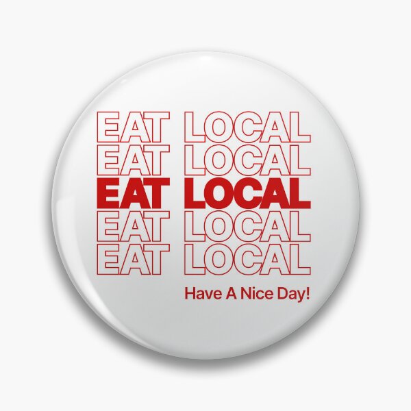 Item preview, Eat Local - Have A Nice Day! designed and sold by PRANTONE  ®.