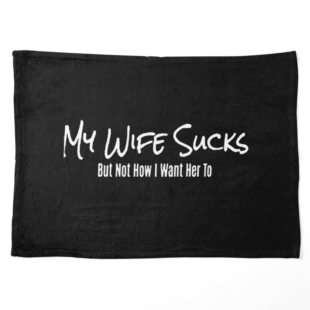 My Wife Sucks tee