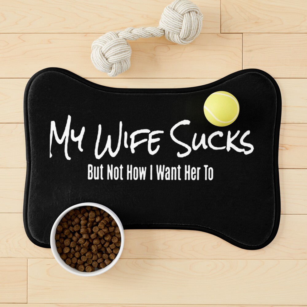 My Wife Sucks tee