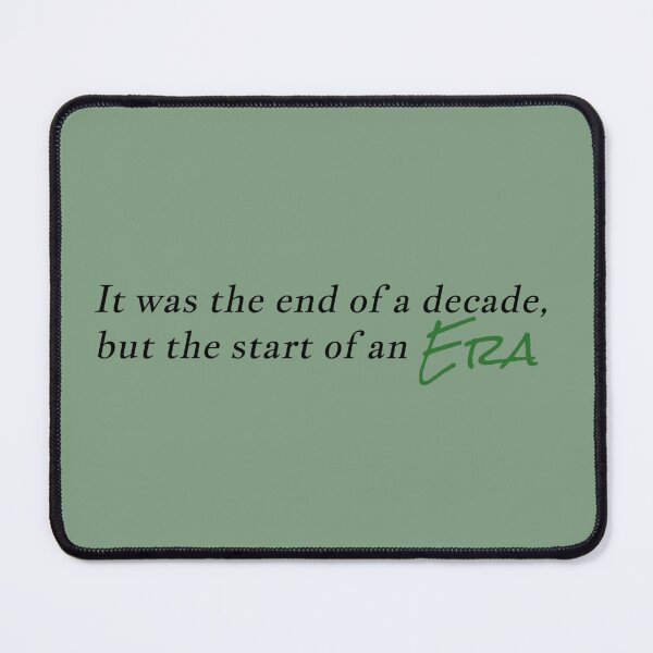 Item preview, "it was the end of a decade, but the start of an era" designed and sold by BlackwellNY.