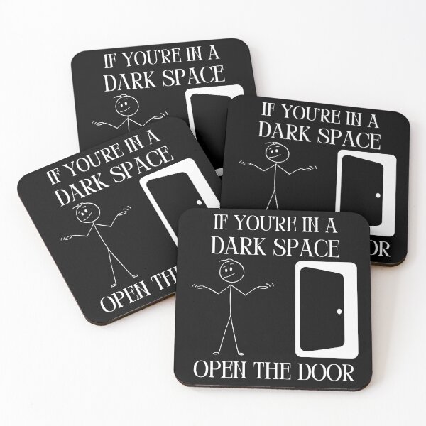 Item preview, IF YOU'RE IN A DARK SPACE OPEN THE DOOR designed and sold by RobbiesMusic.