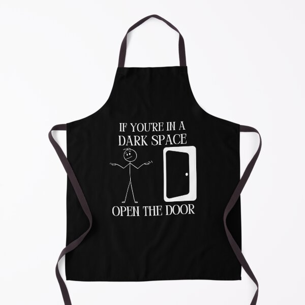 Item preview, IF YOU'RE IN A DARK SPACE OPEN THE DOOR designed and sold by RobbiesMusic.
