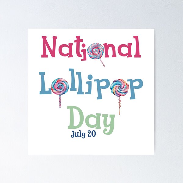 NATIONAL LOLLIPOP DAY - July 20 - National Day Calendar