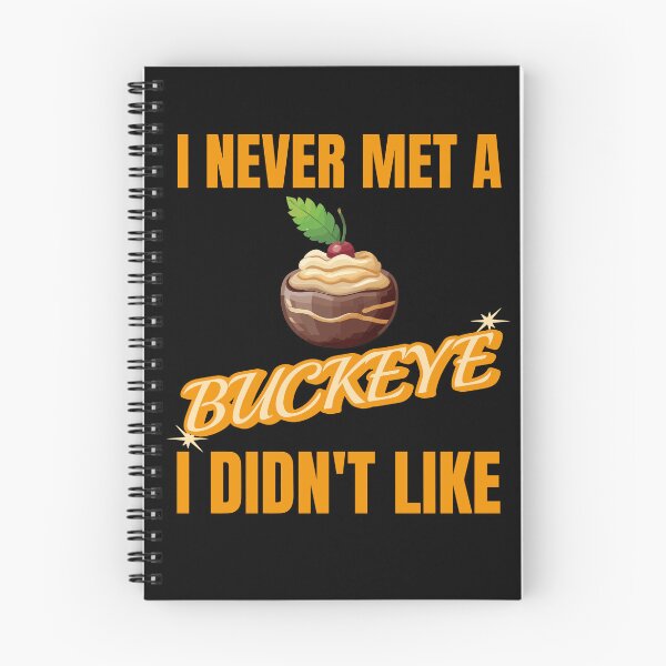 Item preview, I never met a Buckeye I didn't like. Tasty buckeye, Ohio. designed and sold by creativo21.