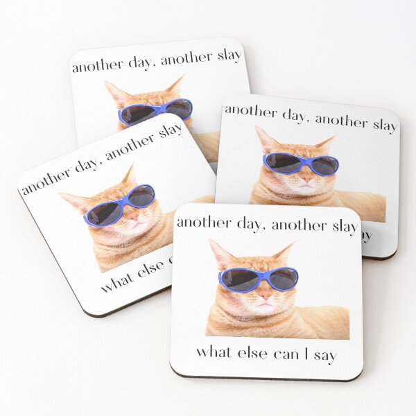 Item preview, another day, another slay what else can I say funny cat meme designed and sold by NateCF.