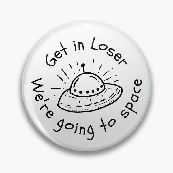 Item preview, Get in loser, we're going to space - UFO - casual round designed and sold by anne-dromeda.