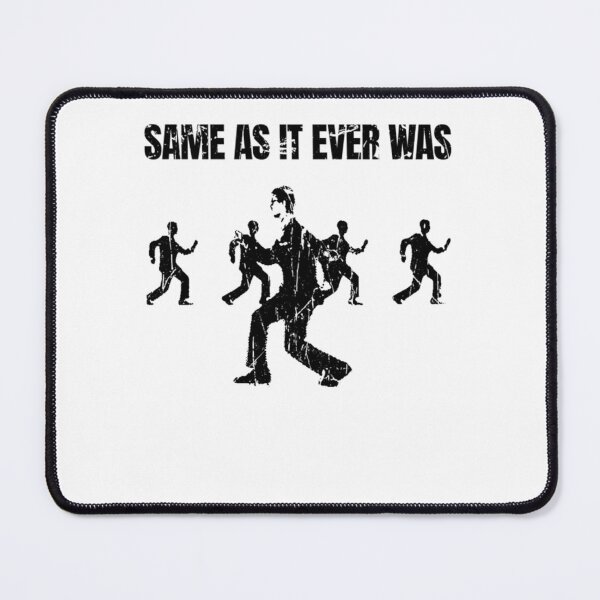 Item preview, Same As It Ever Was designed and sold by LeachUpdateArt.