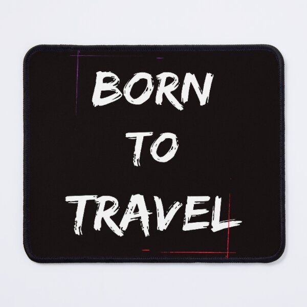Item preview, Born To Travel designed and sold by EVANSTAGE.