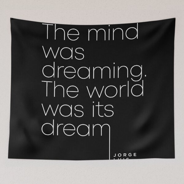 Item preview, Jorge Luis Borges Quote - The mind was dreaming, The world was its dream 2 - Minimal, Typography designed and sold by Studio Grafiikka.