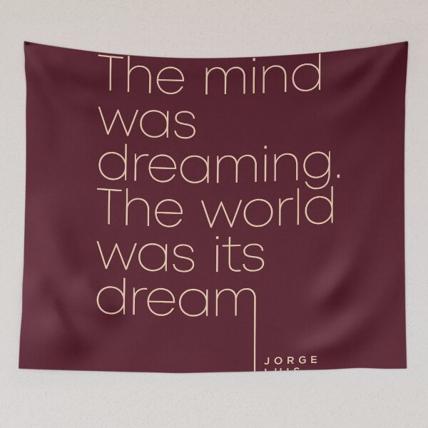 Item preview, Jorge Luis Borges Quote - The mind was dreaming, The world was its dream 3 - Minimal, Typography designed and sold by Studio Grafiikka.
