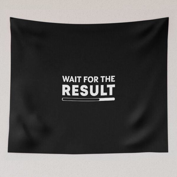 Item preview, Wait For The Result designed and sold by FireFXStudio.