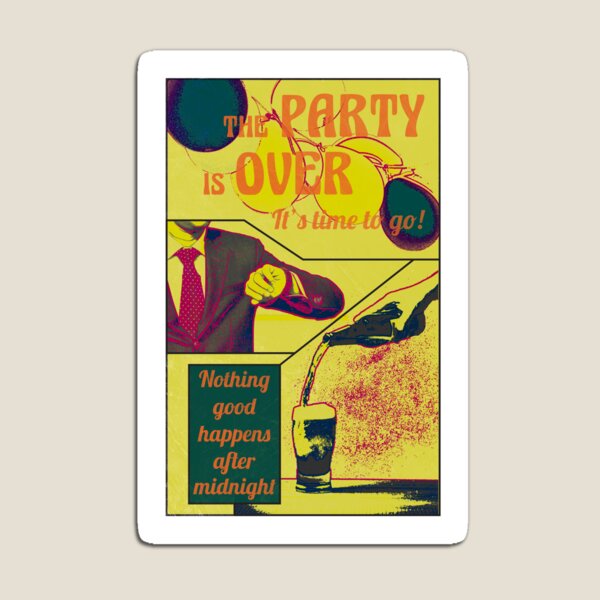 Item preview, PARTY IS OVER designed and sold by MattOnjack.