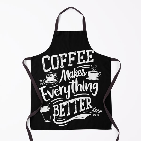 Item preview, Coffee makes everything better - Coffee Barista designed and sold by BigWildKiwi.