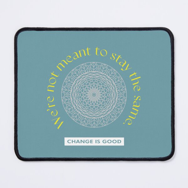 Item preview, CHANGE IS GOOD designed and sold by Yuvan08.