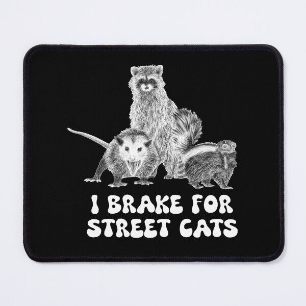 Item preview, I Brake for Street Cats designed and sold by daraniepin.