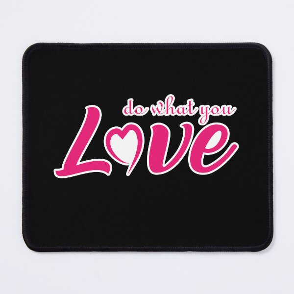 Item preview, Do What You Love designed and sold by FireFXStudio.