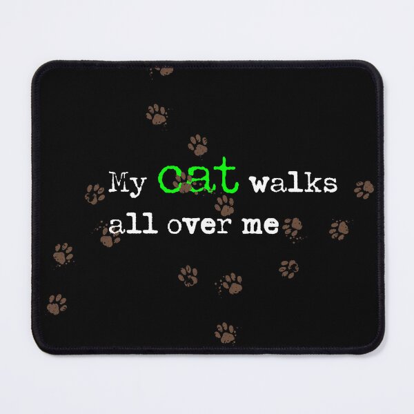 Item preview, My cat walks all over me designed and sold by Corinne Alexa Jackson.