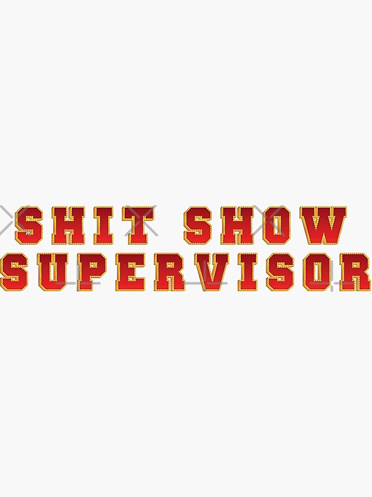 Shit Show Supervisor Laptop Stickers Funny Stickers Sarcasm 