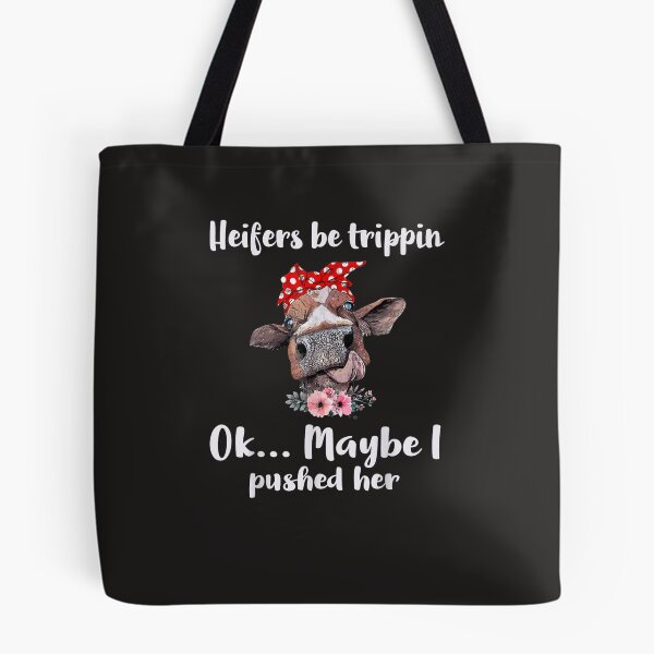 Item preview, Cow Funny Heifers Be Trippin Ok Maybe I Pushed Her  designed and sold by MelissaBrownf.
