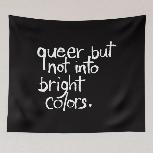 Item preview, Queer but Not Into Bright Colors designed and sold by dolthaj.