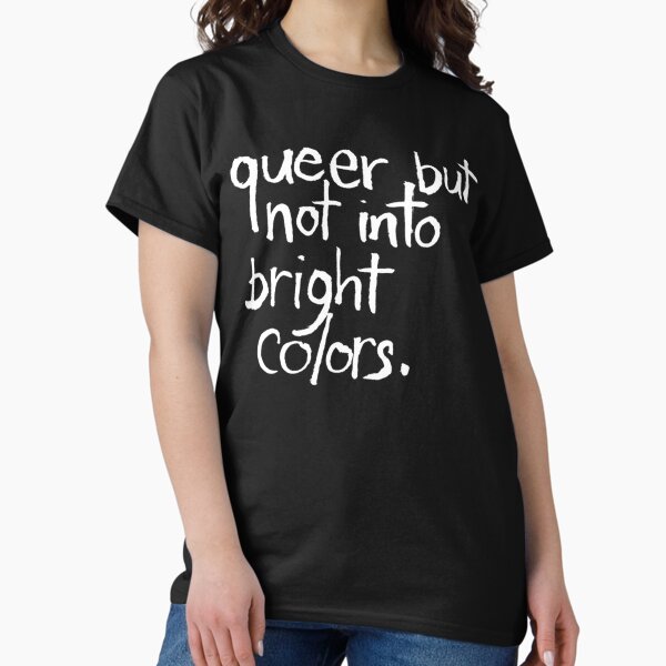 Item preview, Queer but Not Into Bright Colors designed and sold by dolthaj.