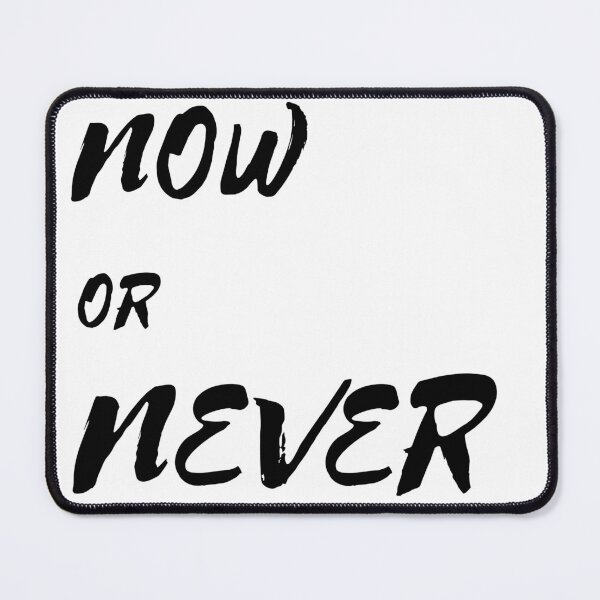 Item preview, Now or Never designed and sold by Onprime.