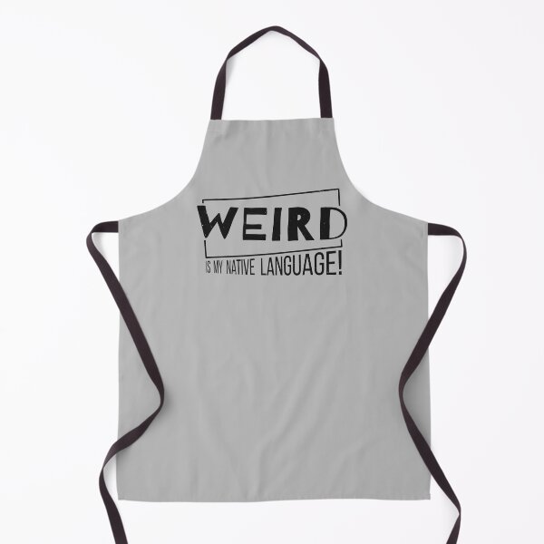 Item preview, Weird Is My Native Language! Crazy Mother Tongue Weirdo designed and sold by Skizzenmonster.