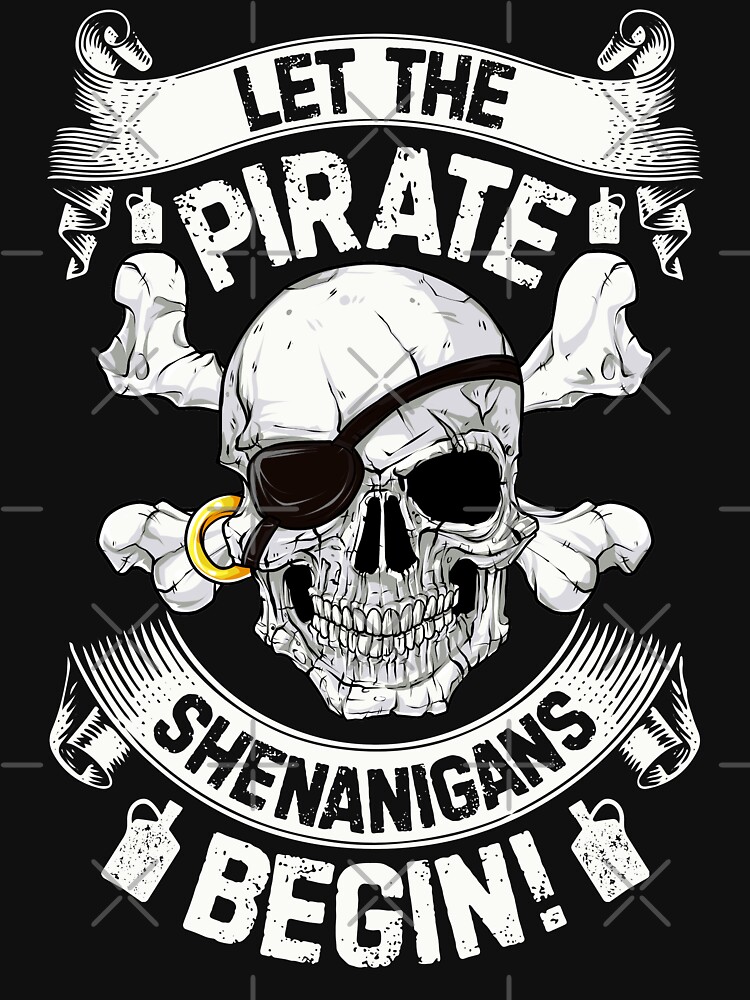 Let The Pirate Shenanigans Begin Shirt Funny Cruise Costume Essential T- Shirt for Sale by LiqueGifts