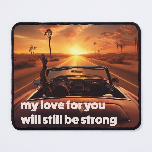 Item preview, my love for you will still be strong designed and sold by Song Art.