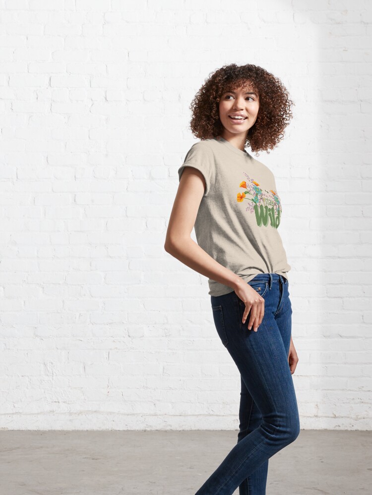 Classic T-Shirt, Stay Wild with Wildflowers designed and sold by Brittany Lane Allen